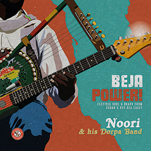 Review of Beja Power! Electric Soul & Brass from Sudan’s Red Sea Coast