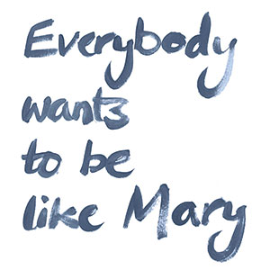 Review of Everybody Wants to Be Like Mary