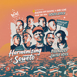 Review of Harmonizing Soweto: Golden Gospel & Kasi Soul from the new South Africa