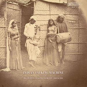 Review of Indian Talking Machine Part Two: Instrumental Gems from the 78rpm Era