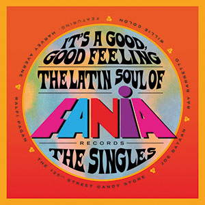 Review of It’s a Good, Good Thing: The Latin Soul of Fania Records