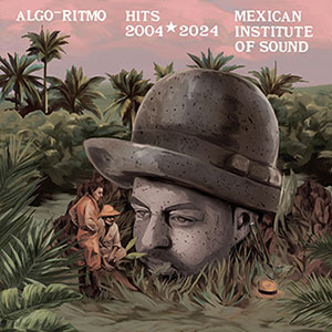 Review of Algo-Ritmo: Mexican Institute of Sound Hits 2004-2024