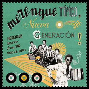 Review of Merengue Típico: Nueva Generación!