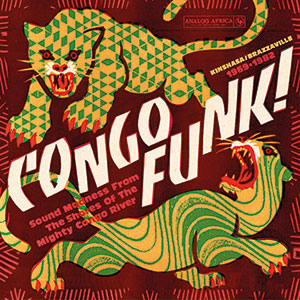 Review of Congo Funk! Sound Madness from the Shores of the Mighty Congo River (Kinshasa/Brazzaville 1969-1982)