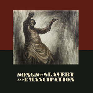 Review of Songs of Slavery and Emancipation