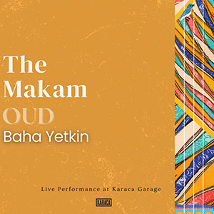 Review of The Makam: Oud (Live Performance at Karaca Garage)