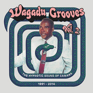 Review of Wagadu Grooves Vol 2: the Hypnotic Sound of Camara 1991-2014